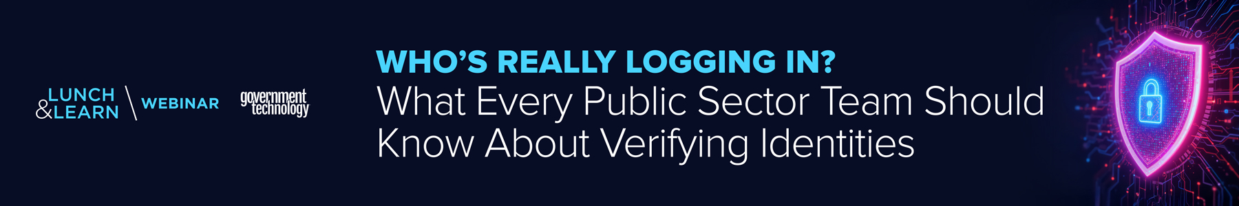 Who's Really Logging In? What Every Public Sector Team Should Know About Verifying Identities Banner