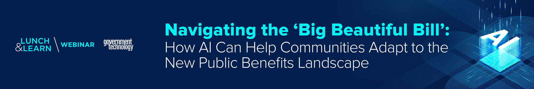 Navigating the 'Big Beautiful Bill': How AI Can Help Communities Adapt to the New Public Benefits Landscape Banner