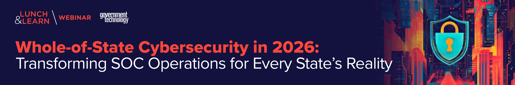 Whole-of-State Cybersecurity in 2026: Transforming SOC Operations for Every State's Reality Banner
