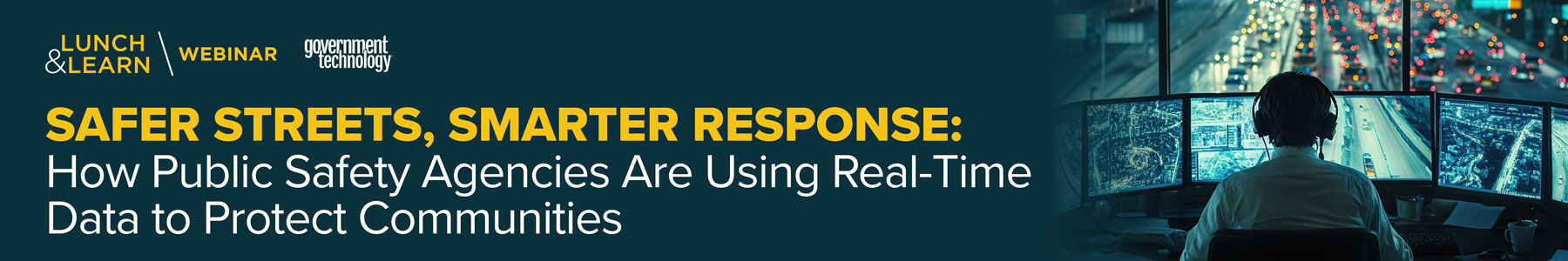 Safer Streets, Smarter Response: How Public Safety Agencies Are Using Real-Time Data to Protect Communities Banner