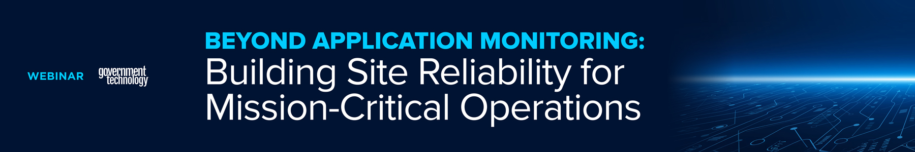 Beyond Application Monitoring: Building Site Reliability for Mission-Critical Operations Banner