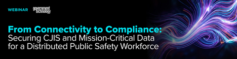 From Connectivity to Compliance: Securing CJIS and Mission-Critical Data for a Distributed Public Safety Workforce banner