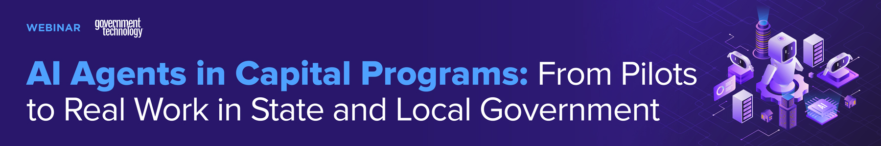 AI Agents in Capital Programs: From Pilots to Real Work in State and Local Government Banner
