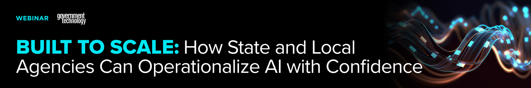 Built to Scale: How State and Local Agencies Can Operationalize AI with Confidence Banner