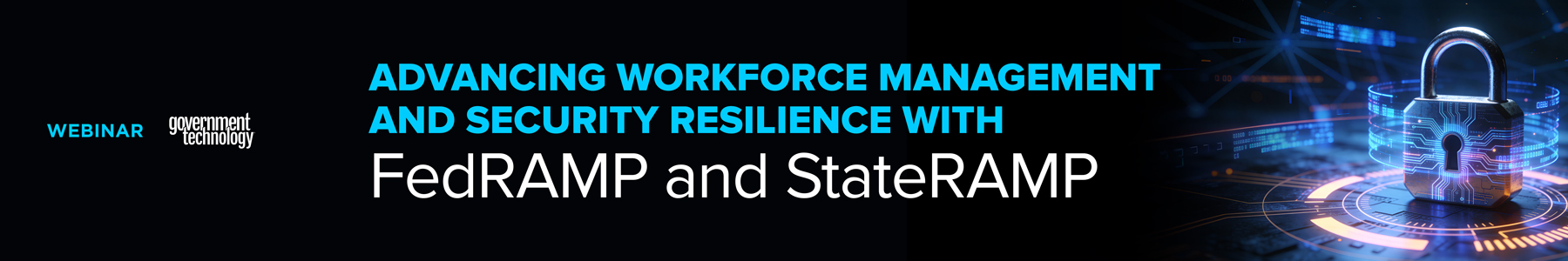 Advancing Workforce Management and Security Resilience with FedRAMP and StateRAMP Banner