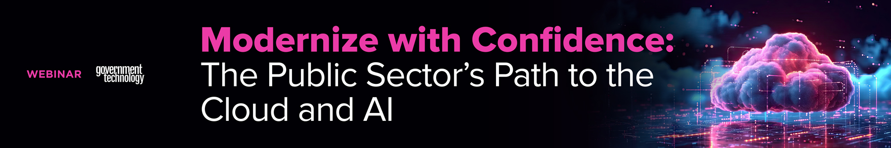 Modernize with Confidence: The Public Sector's Path to the Cloud and AI Banner
