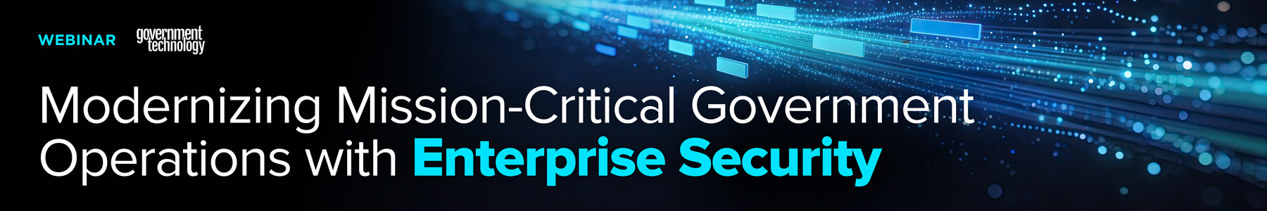 Modernizing Mission-Critical Government Operations with Enterprise Security Banner
