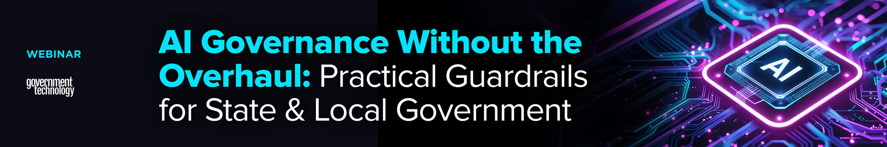 AI Governance Without the Overhaul: Practical Guardrails for State & Local Government Banner