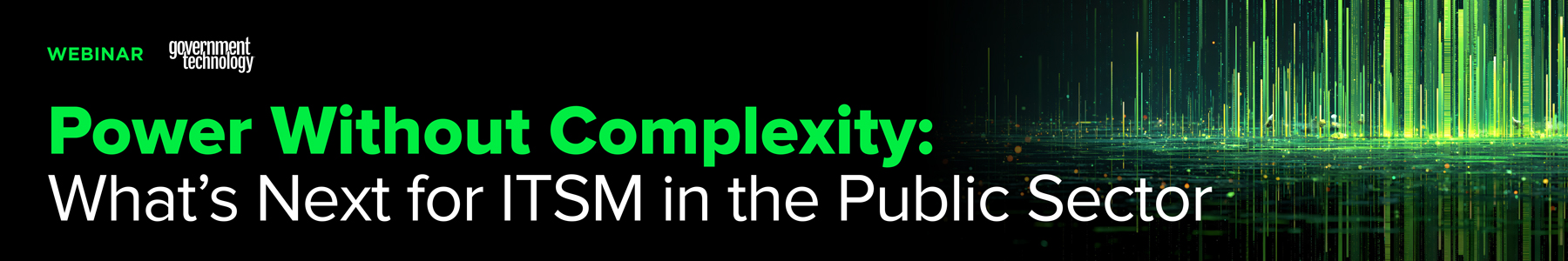 Power Without Complexity: What's Next for ITSM in the Public Sector Banner
