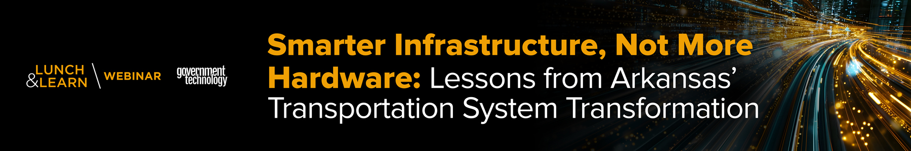 Smarter Infrastructure, Not More Hardware: Lessons from Arkansas' Transportation System Transformation Banner