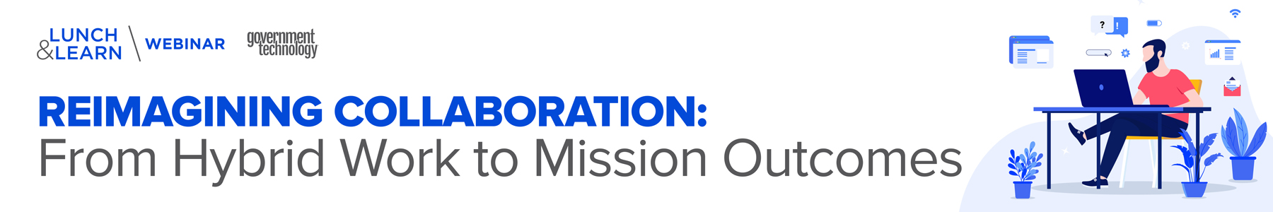 Reimagining Collaboration: From Hybrid Work to Mission Outcomes Banner