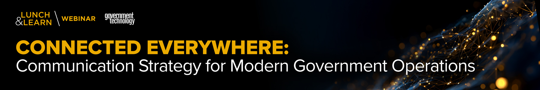 Connected Everywhere: Communication Strategy for Modern Government Operations Banner