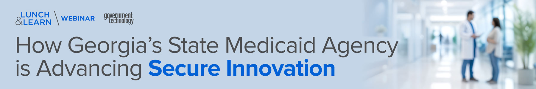 How Georgia&rsquo;s State Medicaid Agency Is Advancing Secure Innovation Banner