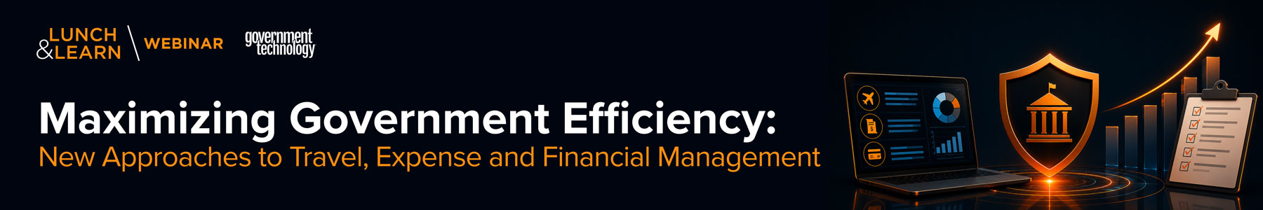 Maximizing Government Efficiency: New Approaches to Travel, Expense and Financial Management Banner