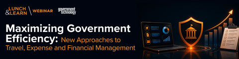 Maximizing Government Efficiency: New Approaches to Travel, Expense and Financial Management banner
