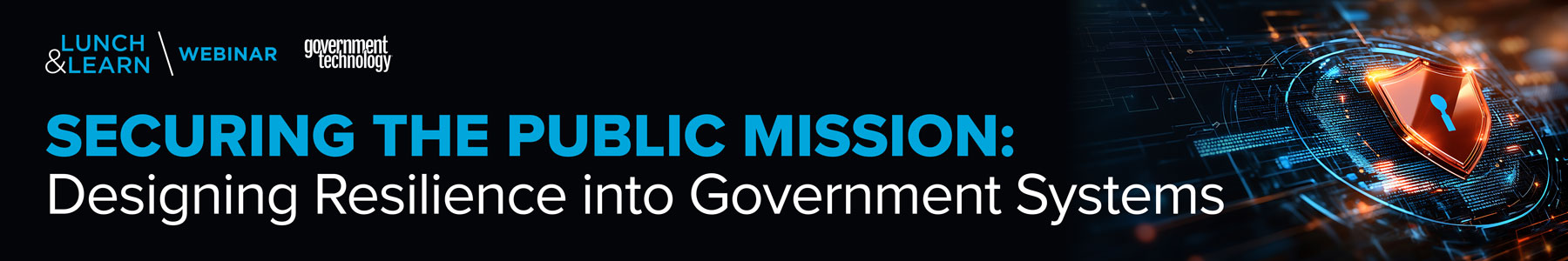 Securing the Public Mission: Designing Resilience into Government Systems Banner