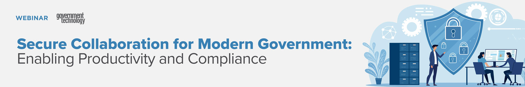 Secure Collaboration for Modern Government: Enabling Productivity and Compliance Banner