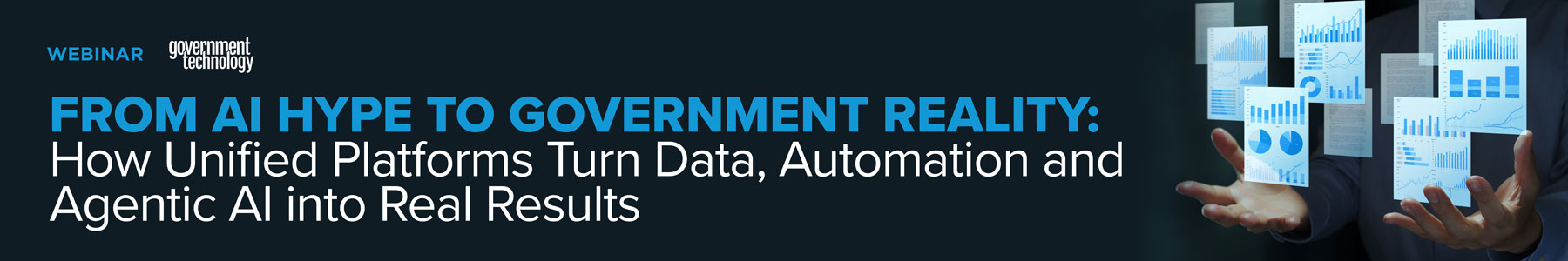 From AI Hype to Government Reality: How Unified Platforms Turn Data, Automation and Agentic AI into Real Results Banner
