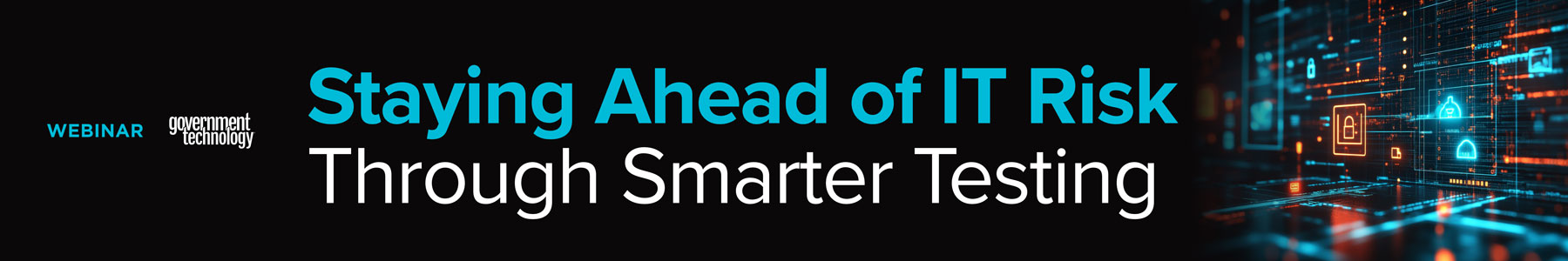 Staying Ahead of IT Risk Through Smarter Testing Banner