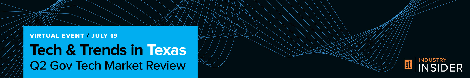 Tech and Trends in Texas: Q2 Gov Tech Market Review Banner