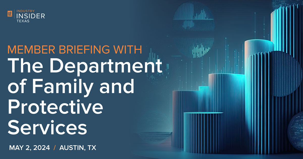 Industry Insider Texas Member Briefing with the Department of Family