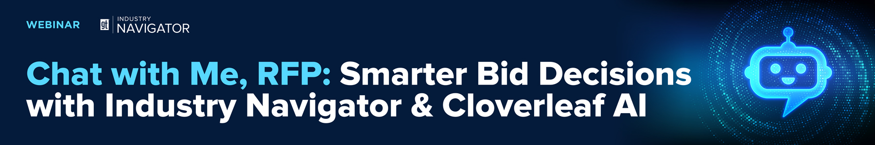 Chat with Me, RFP: Smarter Bid Decisions with Industry Navigator Banner