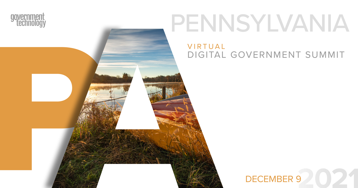 Pennsylvania Virtual Digital Government Summit 2021