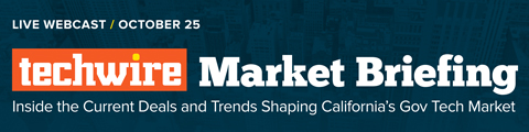 Techwire Market Briefing - Inside the Current Deals and Trends Shaping California's Gov Tech Market banner